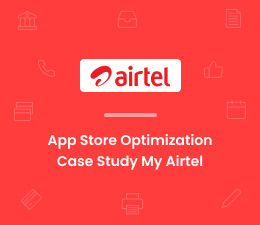 ASO Case Study - My Airtel