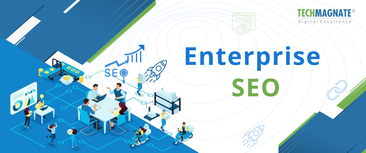 Enterprise SEO: Guide, Strategies, Tips, Benefits & More