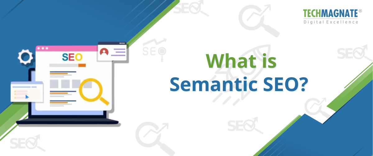 What is Semantic SEO?