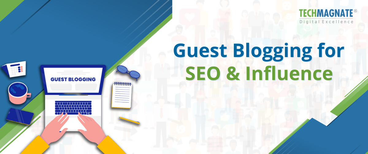 Guest Blogging for SEO & Influence