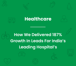 PPC Case Study - India's Leading Hospital