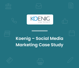 Social Media Marketing Case Study - Koenig
